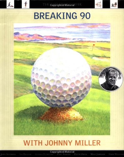 Stock image for Breaking 90 with Johnny Miller: The Callaway Golfer (series) for sale by Orion Tech