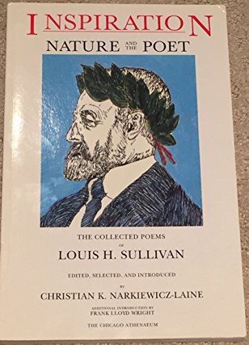 Inspiration: Nature and the poet : the collected poems of Louis H. Sullivan (9780935119039) by Sullivan, Louis H