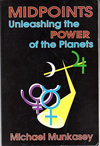 Stock image for Midpoints: Unleashing the Power of the Planets for sale by Books of the Smoky Mountains