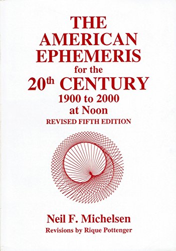 Stock image for American Ephemeris for the 20th Century: 1900 to 2000 at Noon for sale by Books of the Smoky Mountains
