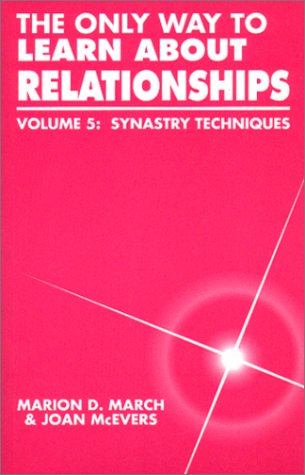 Beispielbild fr The Only Way to Learn About Relationships, Vol. 5: Synastry Techniques zum Verkauf von HPB-Ruby