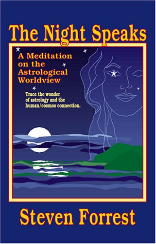 Stock image for The Night Speaks: A Meditation on the Astrological World View : Trace the Wonder of Astrology and the Human/Cosmos Connection for sale by Books of the Smoky Mountains