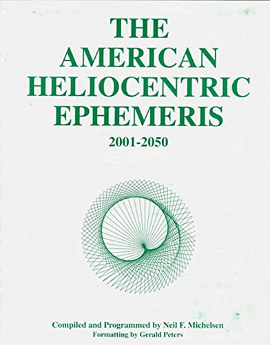 Beispielbild fr The American Heliocentric Ephemeris 2001-2050 zum Verkauf von ThriftBooks-Dallas