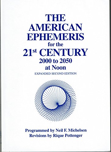 Beispielbild fr The American Ephemeris for the 21st Century: 2000 to 2050 at Noon zum Verkauf von HPB-Diamond