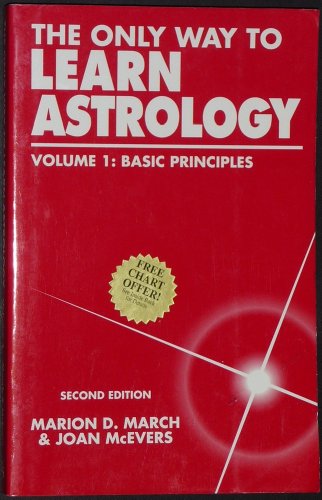 Stock image for The Only Way to Learn Astrology: Basic Principles, Vol 1, 2nd Edition for sale by Books of the Smoky Mountains