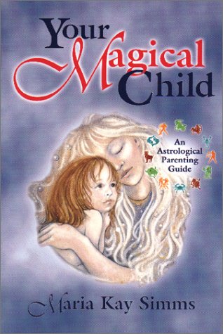 Imagen de archivo de Your Magical Child: An Astrological Parenting Guide a la venta por ThriftBooks-Atlanta