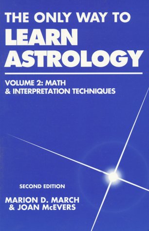 Beispielbild fr The Only Way to Learn Astrology, Vol. 2: Math Interpretation Techniques zum Verkauf von Goodwill Industries
