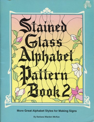 Stock image for Stained Glass Alphabet Pattern Book, No. 2. for sale by Half Price Books Inc.