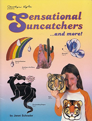 Carolyn Kyle Presents Sensational Suncatchers and More! (9780935133363) by Janet Schrader