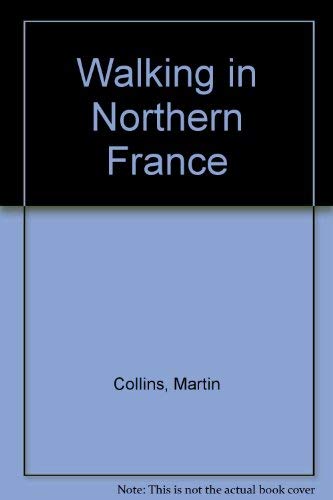 Imagen de archivo de Walking in Northern France a la venta por Irish Booksellers