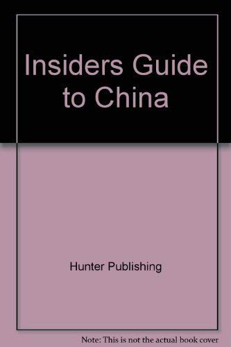 Stock image for The Insider's Guide to China for sale by Top Notch Books