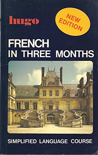 Stock image for French in Three Months for sale by Housing Works Online Bookstore