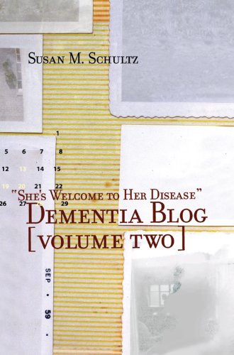 Beispielbild fr She's Welcome to Her Disease: Dementia Blog, Volume Two zum Verkauf von The Enigmatic Reader