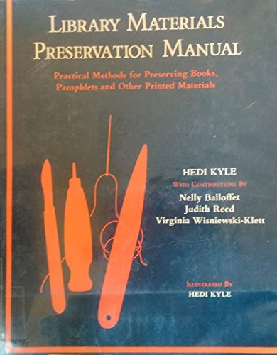 Beispielbild fr Library Materials Preservation Manual : Practical Methods for Preserving Books, Pamphlets and Other Printed Materials zum Verkauf von Better World Books