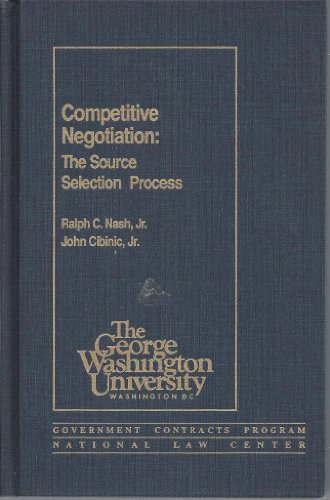 Beispielbild fr Competitive Negotiation: The Source Selection Process zum Verkauf von Wonder Book