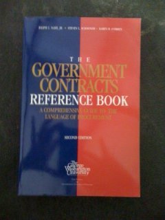 The Government Contracts Reference Book (9780935165548) by Nash Jr., Ralph C.; Karen R. O'Brien; Steven L. Schooner