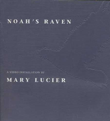 Beispielbild fr Noah s Raven A Video Installation by Mary Lucier zum Verkauf von ANARTIST