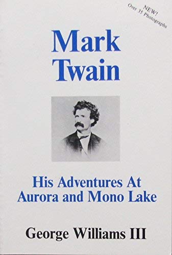 Beispielbild fr Mark Twain : His Adventures at Aurora and Mono Lake zum Verkauf von Better World Books