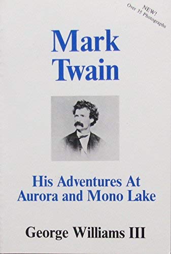 Imagen de archivo de Mark Twain : His Adventures at Aurora and Mono Lake a la venta por Better World Books