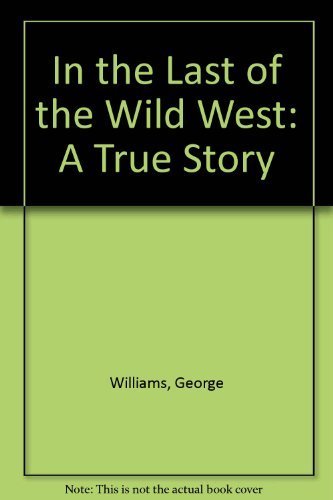 Imagen de archivo de In the Last of the Wild West a la venta por Better World Books: West