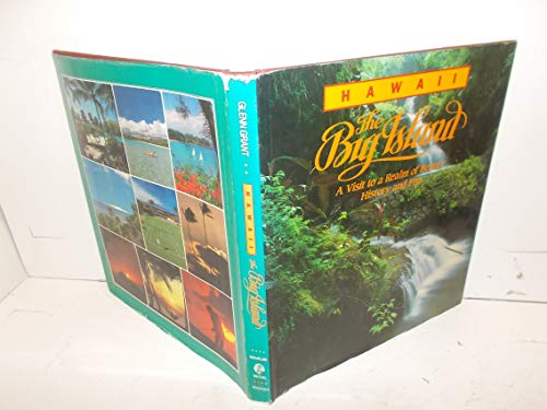 Stock image for Hawaii: The Big Island: A Visit to a Realm of Beauty, History and Fire for sale by Goodwill Books