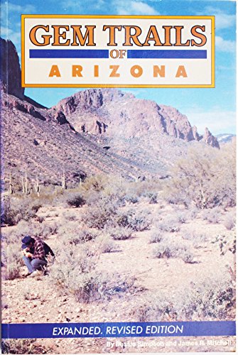 Stock image for GEM TRAILS OF ARIZONA: A Field Guide for Collectors. (6th EDITION) for sale by Front Range Books, LLC