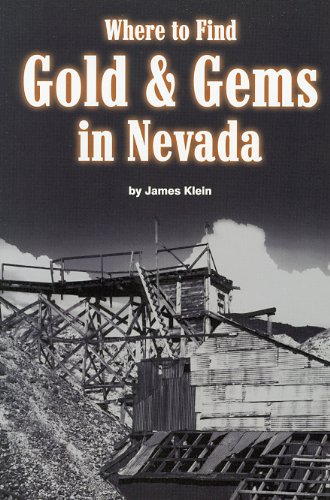 Stock image for Where to Find Gold and Gems in Nevada for sale by ThriftBooks-Dallas