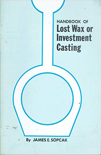 Stock image for Handbook of Lost Wax or Investment Casting for sale by Book Deals