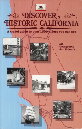 Stock image for Discover historic California: A travel guide to over 1,500 places you can see for sale by Wonder Book