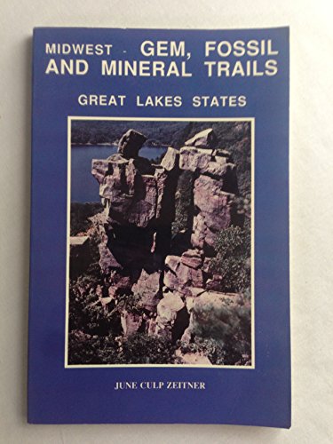 Imagen de archivo de Midwest Gem, Fossil and Mineral Trails: Great Lakes States a la venta por medimops