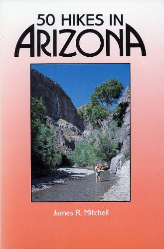 Beispielbild fr Fifty Hikes in Arizona zum Verkauf von HPB-Emerald