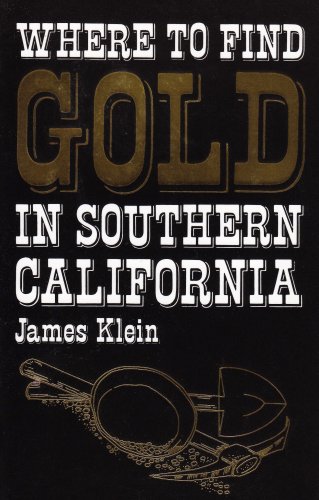 Stock image for Where to Find Gold in Southern California for sale by Front Cover Books