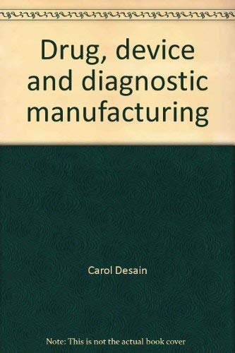 Beispielbild fr Drug, device and diagnostic manufacturing: The ultimate resource handbook zum Verkauf von HPB-Red