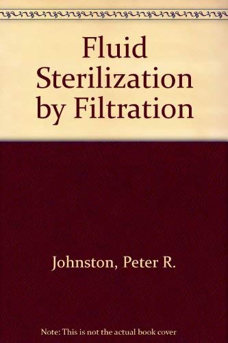 Beispielbild fr Fluid Sterilization by Filtration: The Filter-Integrity Test and Other Filtration Topics zum Verkauf von Zubal-Books, Since 1961