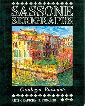 Beispielbild fr Sassone Serigraphs: Catalogue Raisonne zum Verkauf von Foggypaws