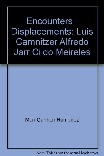 Imagen de archivo de Encounters - Displacements: Luis Camnitzer, Alfredo Jarr, Cildo Meireles a la venta por CONTINENTAL MEDIA & BEYOND