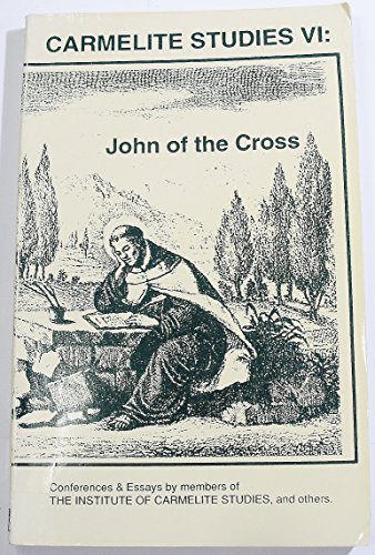 Stock image for John of the Cross: Conferences and Essays by Members of the Institute of Carmelite Studies and Others for sale by HPB-Red