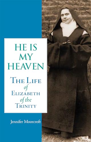Imagen de archivo de He Is My Heaven: The Life of Elizabeth of the Trinity a la venta por Bulk Book Warehouse