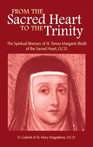 Beispielbild fr From the Sacred Heart to the Trinity: The Spiritual Itinerary of Saint Teresa Margaret of the Sacred Heart, O.C.D. zum Verkauf von Goodbookscafe