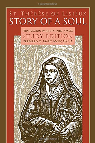 Beispielbild fr Story of a Soul: Study Edition [includes the Full Text of St. Therese of Lisieux's Autobiography, Translated by John Clarke] zum Verkauf von Half Price Books Inc.