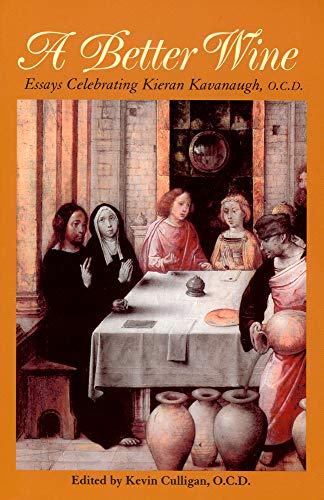 Beispielbild fr A Better Wine: Essays Celebrating Kieran Kavanaugh O.C.D. (Carmelite Studies) zum Verkauf von SecondSale