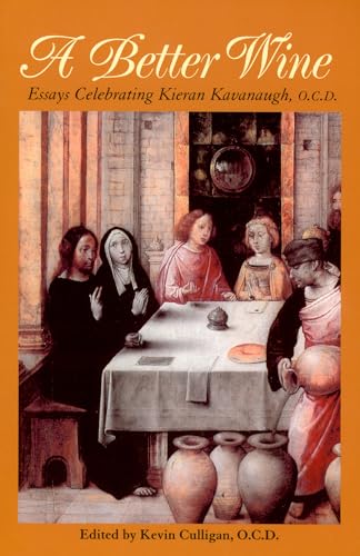 9780935216417: A Better Wine: Essays Celebrating Kieran Kavanaugh, Ocd: 10 (Carmelite Studies)