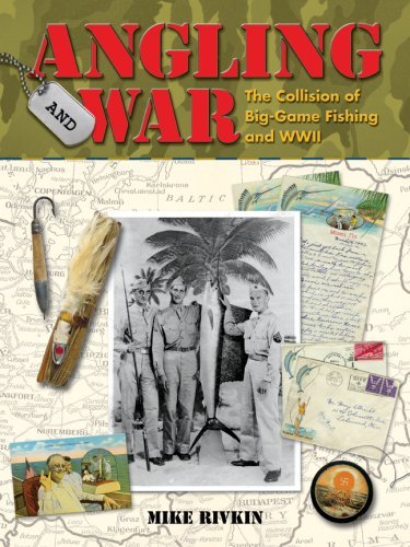 Angling and War: The Collision of Big-Game Fishing and WWII (9780935217513) by Mike Rivkin