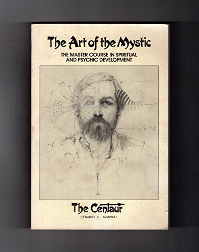 Imagen de archivo de THE ART OF THE MYSTIC the Master Course in Spiritual and Psychic Development a la venta por Gian Luigi Fine Books