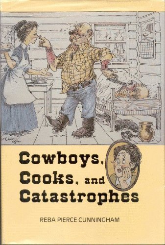 9780935269000: Cowboys, cooks, and catastrophes [Paperback] by Cunningham, Reba Pierce