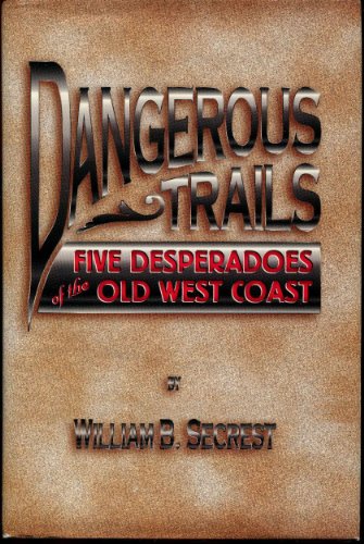 9780935269178: Dangerous Trails: Five Desperadoes of the Old West Coast