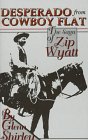 Stock image for Desperado from Cowboy Flat: The Saga of "Zip" Wyatt for sale by SecondSale
