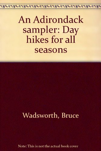 Beispielbild fr An Adirondack sampler: day hikes for all seasons zum Verkauf von Nelsons Books