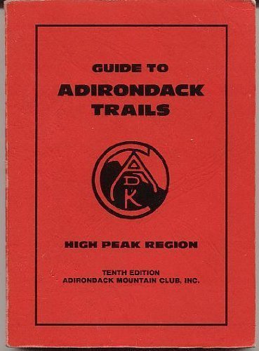 Stock image for Guide to Adirondack trails: High Peak region for sale by Roundabout Books