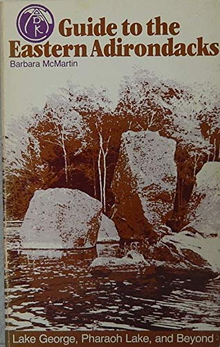 Stock image for Guide to the Eastern Adirondacks : Lake George, Pharaoh Lake and Beyond for sale by Better World Books: West